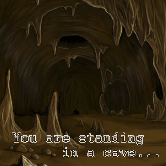 You are standing in a cave... (Caroline Berg)