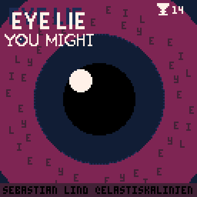 Eye Lie You Might (Elastiskalinjen)